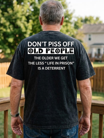 The Older We Get The Less Life In Prison Is A Deterrent Washed Men's T-shirt