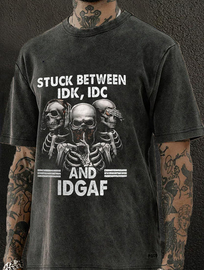Stuck Between IDK, IDC And IDGAF Washed Men's T-shirt