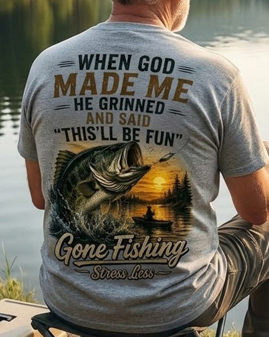 WHEN GOD MADE ME AND SAID THIS'LL BE FUN Men's T-shirt