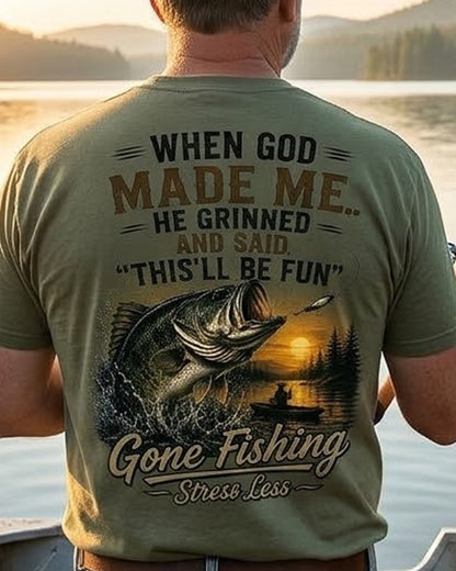 WHEN GOD MADE ME AND SAID THIS'LL BE FUN Men's T-shirt