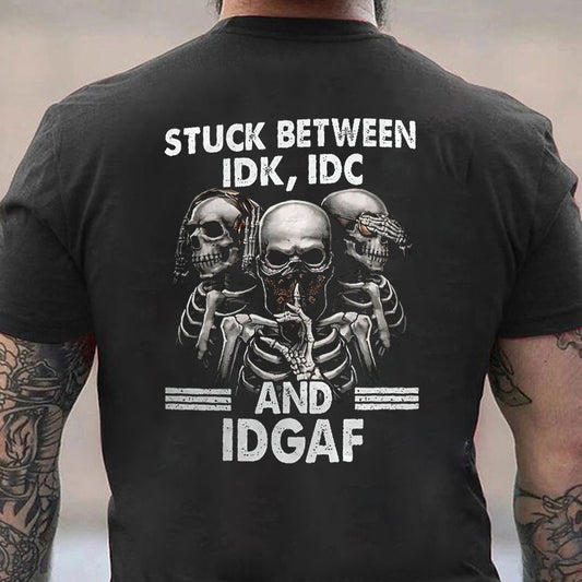 Stuck Between IDK, IDC And IDGAF Cotton Men's T-shirt
