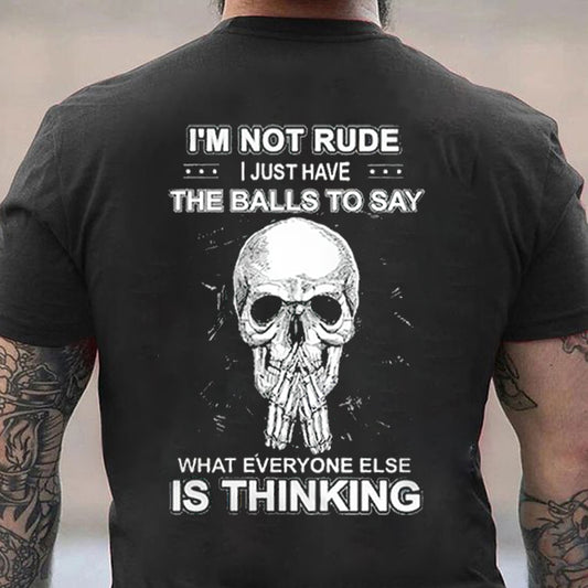 I'm Not Rde I Just Have The Balls To Say Cotton Men's T-shirt