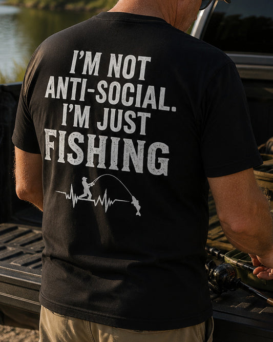 I'M NOT ANTI-SOCIAL, I'M JUST FISHING Men's T-shirt