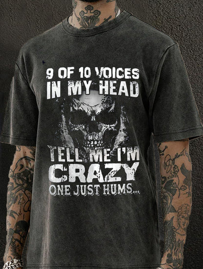 9 Of 10 Voices In My Head Tell Me I'm Crazy One Just Hums Washed Men's T-shirt