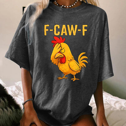 F-Caw-F Helpless Rooster WOMEN'S T-SHIRT