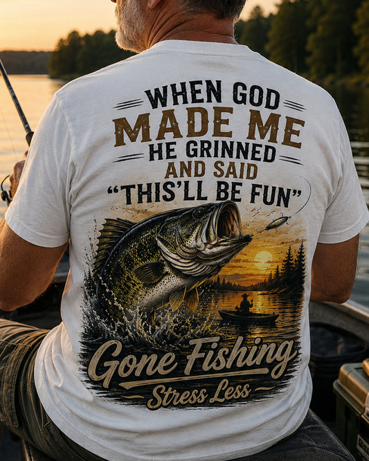 Funny Fishing TEE – "WHEN GOD MADE ME AND SAID THIS'LL BE FUN" Men's T-shirt
