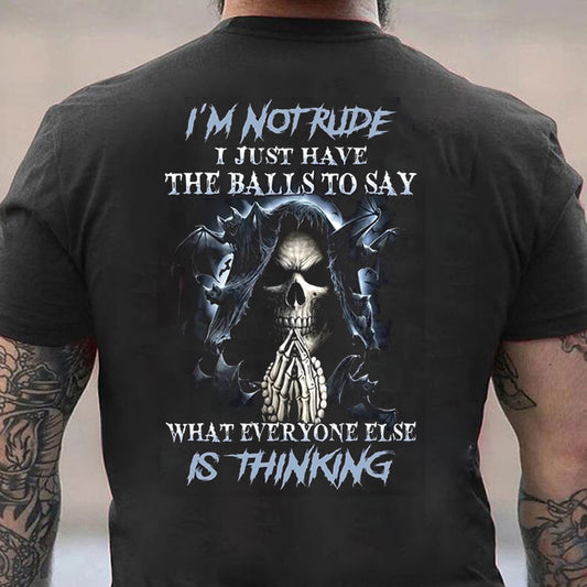 I'm Not Rude I Just Have The Balls To Say What Everyone ELse Is Thinking Cotton Men's T-shirt