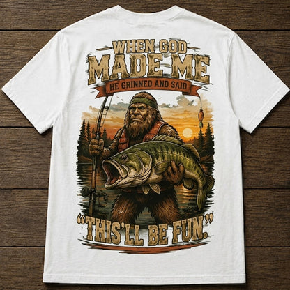 When God Made Me, He Grinned And Said “This’ll Be Fun” Fishing T-Shirt