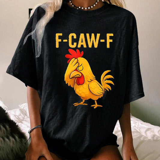 F-Caw-F Helpless Rooster WOMEN'S T-SHIRT