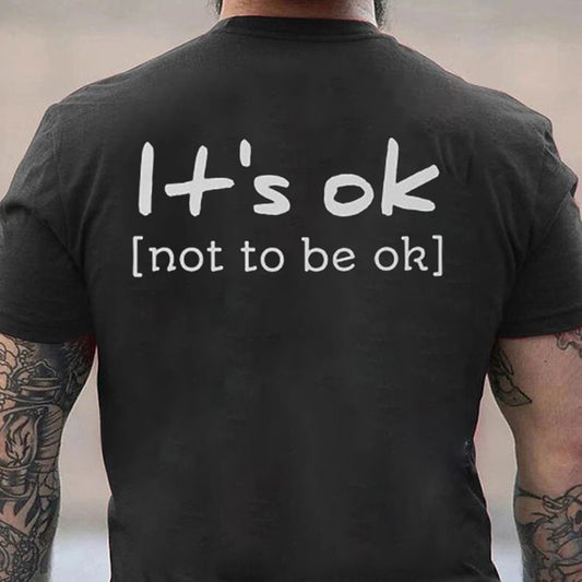 It's Ok Not To Be Ok Men's T-shirt