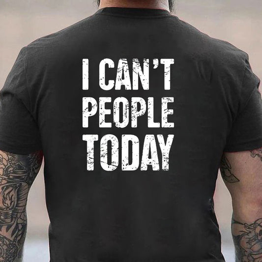 I Can't People Today Cotton Men's T-shirt