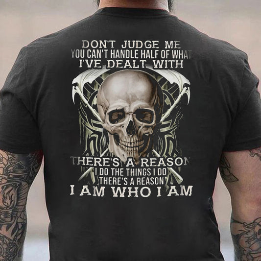 Don't Judge Me, I Do The Thinks I Do, I Am Who I Am Cotton Men's T-shirt
