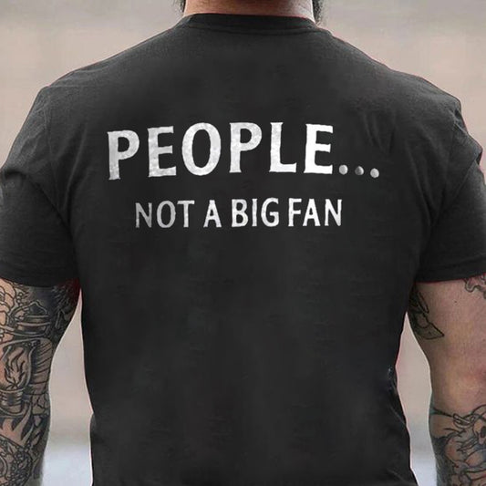 People... Not A Big Fan Cotton Men's T-shirt