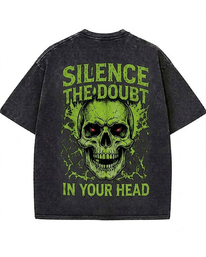 SILENCE THE DOUBT IN YOUR HEAD Washed Men's T-shirt