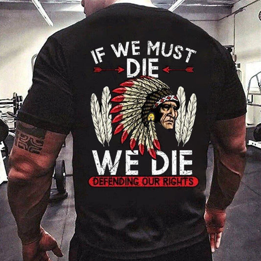 IF We Must Die We Die Defending Our Right Men's T-shirt