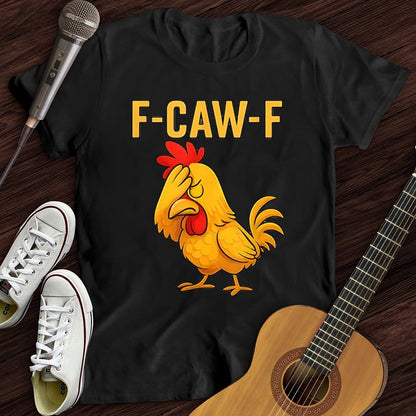 F-Caw-F Helpless Rooster WOMEN'S T-SHIRT
