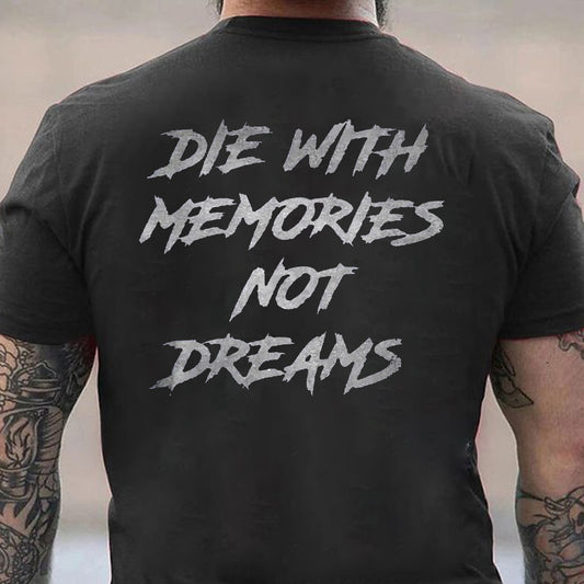 Die With Memory Not Dreams Cotton Men's T-shirt