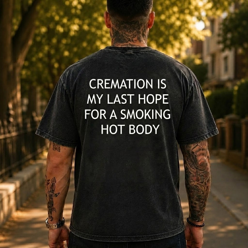 Cremation Is My Last Hope  Washed Men's T-shirt