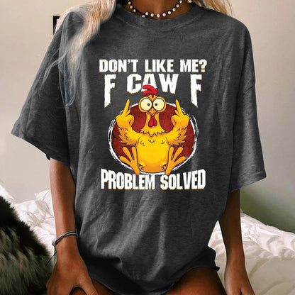 Don't Like Me? F-CAW-F WOMEN'S T-SHIRT