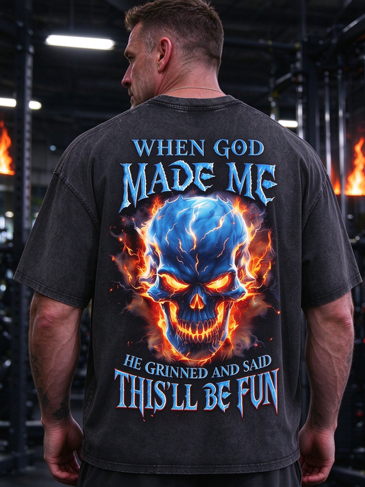 When God Made Me He Grinned And Said This'll Be Fun  Washed Gym Men's T-shirt