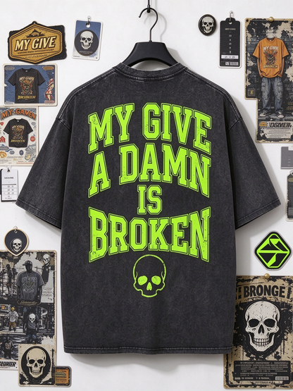 My Give A Damn Is Broken Washed Men's T-shirt