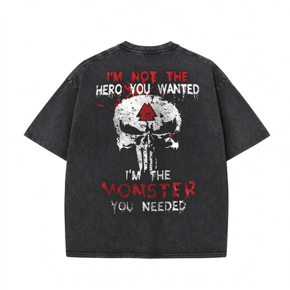 I‘M Not The Hero You Wanted I'M The Monster You Needed Washed Gym Men's T-shirt