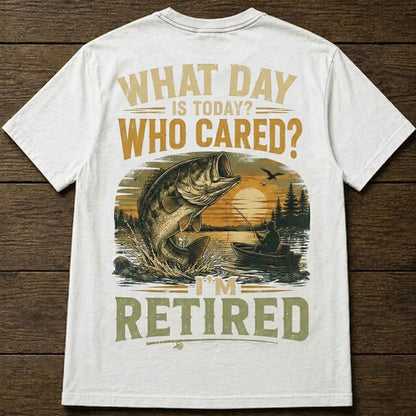 What Day Is Today? Who Cared? I'm Retired Men's T-shirt