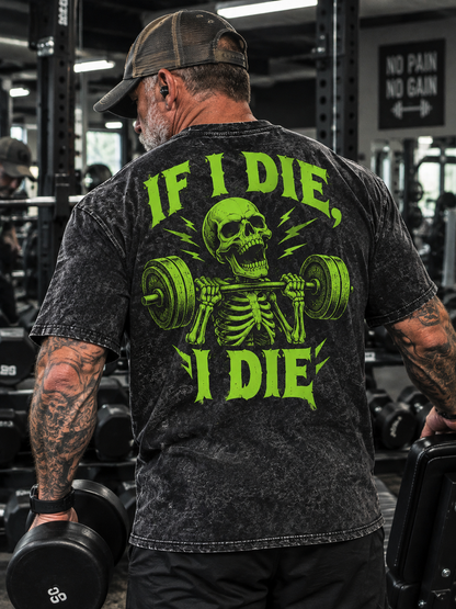 IF I DIE Washed Gym Men's T-shirt