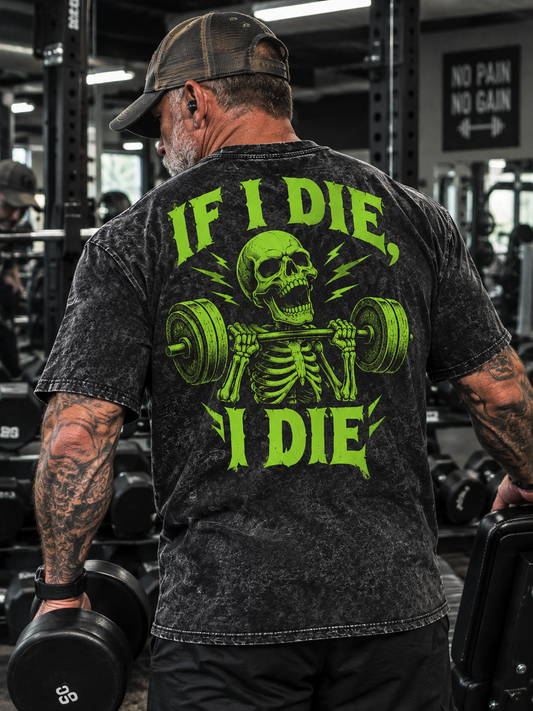 IF I DIE Washed Gym Men's T-shirt